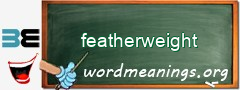 WordMeaning blackboard for featherweight